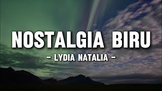 Download lagu Lydia Natalia - Nostalgia Biru (Lyrics/Lirik) mp3