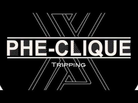 Phe-Clique - Tripping