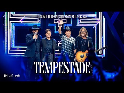 Edson & Hudson, @chxoficial - Tempestade [DVD Foi Deus]