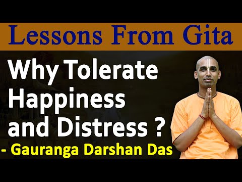 Lessons From Gita | Why Tolerate Happiness and Distress | BG 2.14 | Gauranga Darshan Das