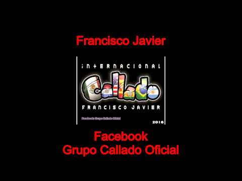 Grupo CALLADO  Francisco Javier, Mix 2016 Internacional Callado