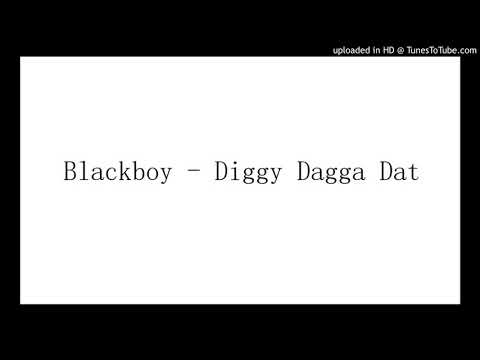 Blackboy - Diggy Dagga Dat