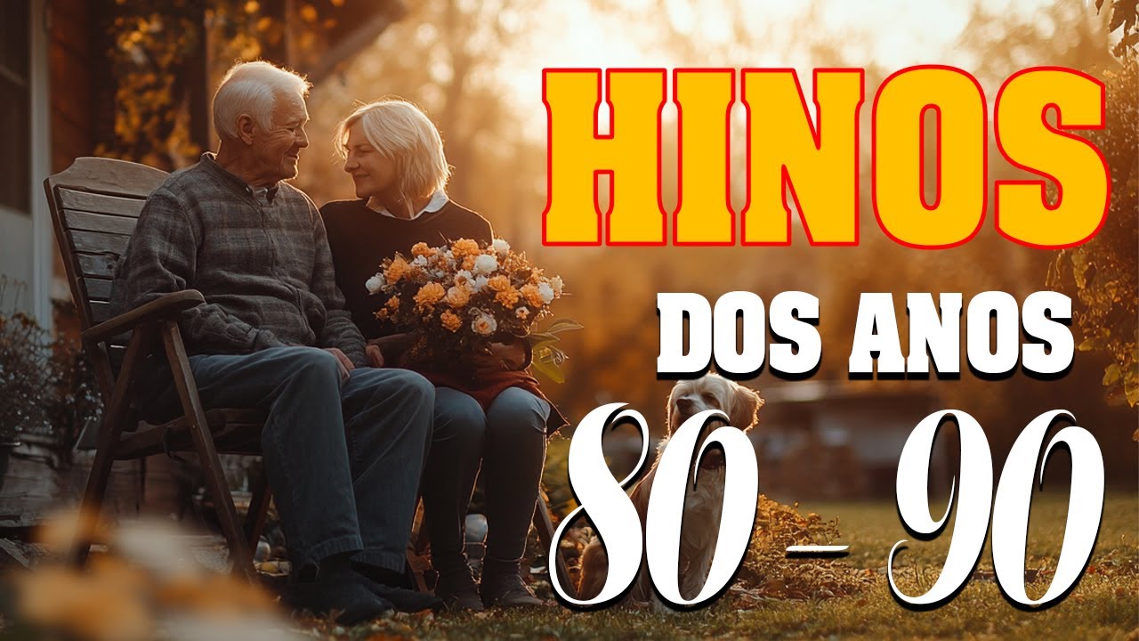 Hinos Antigos - Sucessos dos Anos 80 - 90 - 2k || Seleção de 25 músicas