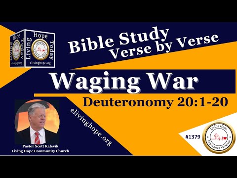 Waging War  -  Deuteronomy 20:1-20    - Living Hope Today