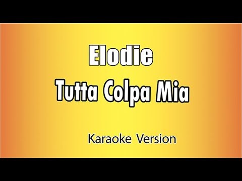 Elodie  - Tutta colpa mia (versione Karaoke Academy Italia)