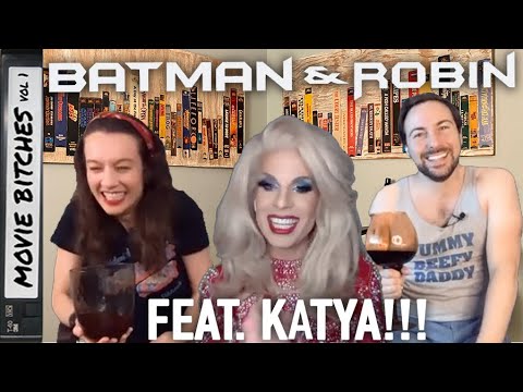 Batman & Robin Feat. KATYA!!! | MovieBitches Retro Review Ep 45