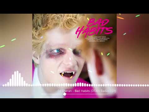 Ed Sheran  - Bad Habits (DTAH Radio Mix)
