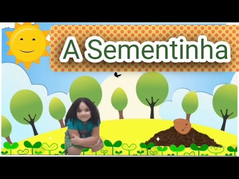 A SEMENTINHA | MÚSICA INFANTIL #musicalização #asementinha