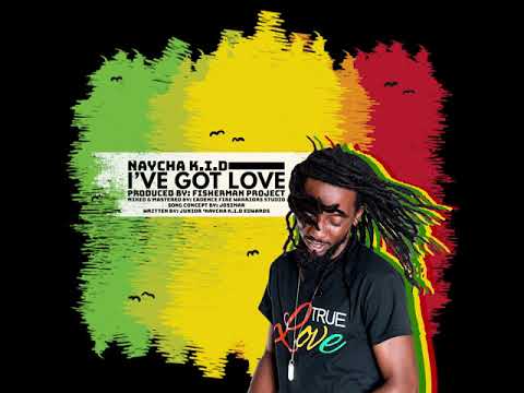 Naycha K.I.D - I've Got Love
