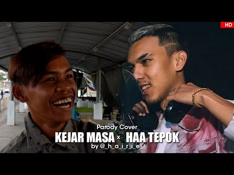 KEJAR MASA x HAA TEPOK (Parody Cover) - HAIRIE Official Music Video HD