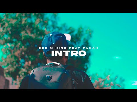 Dee M king - INTRO ft Paxah (Official Video)