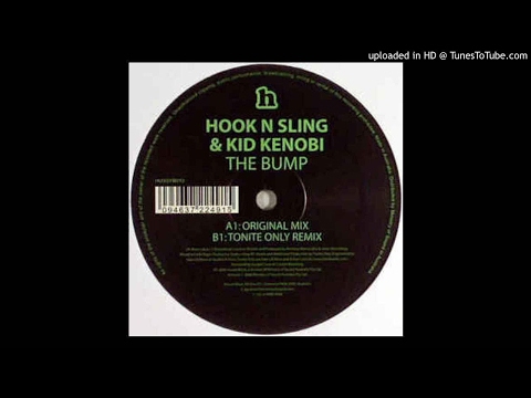 Hook N Sling & Kid Kenobi - The Bump (Original Mix)