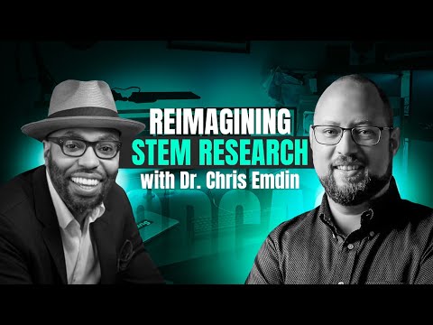 Reimagining STEM Research with Dr. Chris Emdin ! Papa PhD