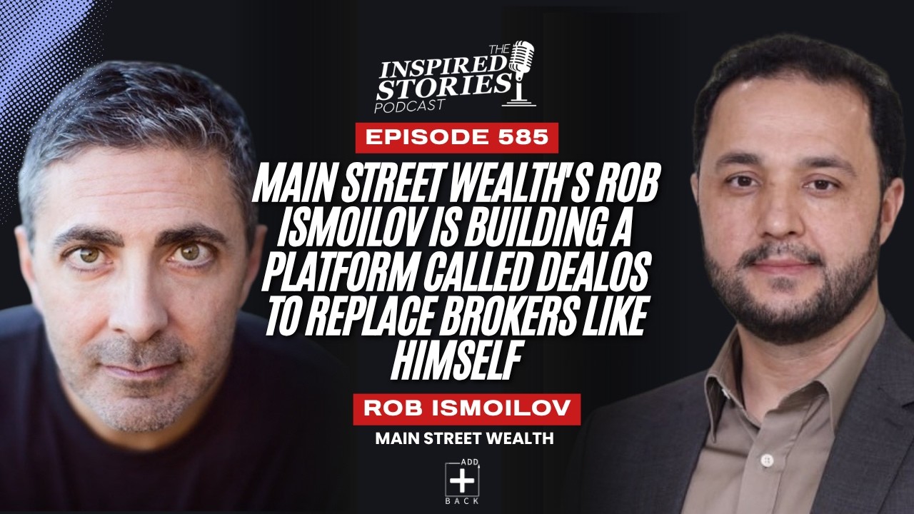 Main Street Wealth's Rob Ismoilov Is Building a Platform Called DealOS to Replace Brokers Like Himself