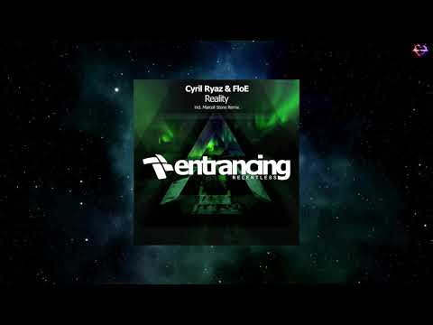 Cyril Ryaz & FloE - Reality (Marcell Stone Remix) [ENTRANCING MUSIC RELENTLESS]