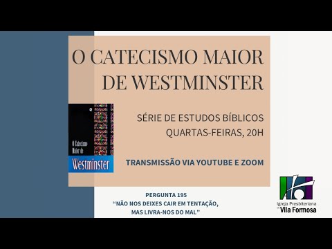 Estudo Bíblico - Tema: Catecismo Maior Pergunta 195