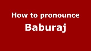 How to pronounce Baburaj