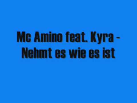 Mc Amino feat. Kyra - Nehmt es wie es ist