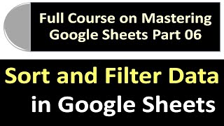 Sort and Filter Data in Google Sheets | Google Sheets Full Course Part 06