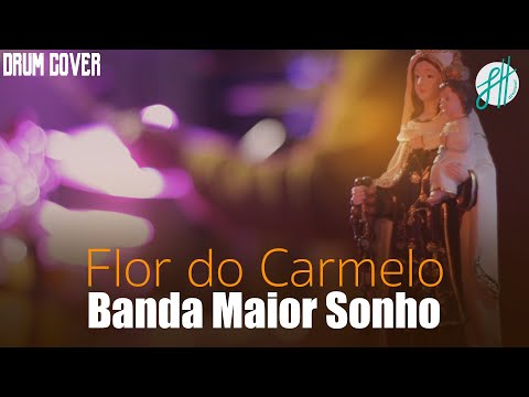Flor Do Carmelo - Banda Maior Sonho