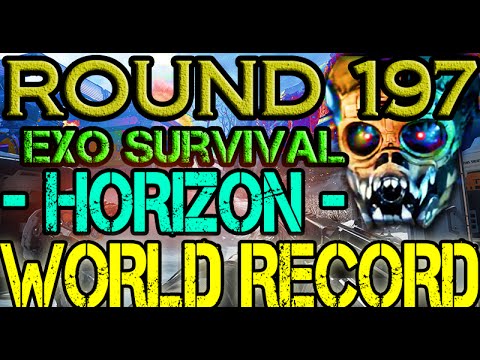Exo Survival "World Record" Round 197 Horizon (Advanced Warfare) Best Strategy