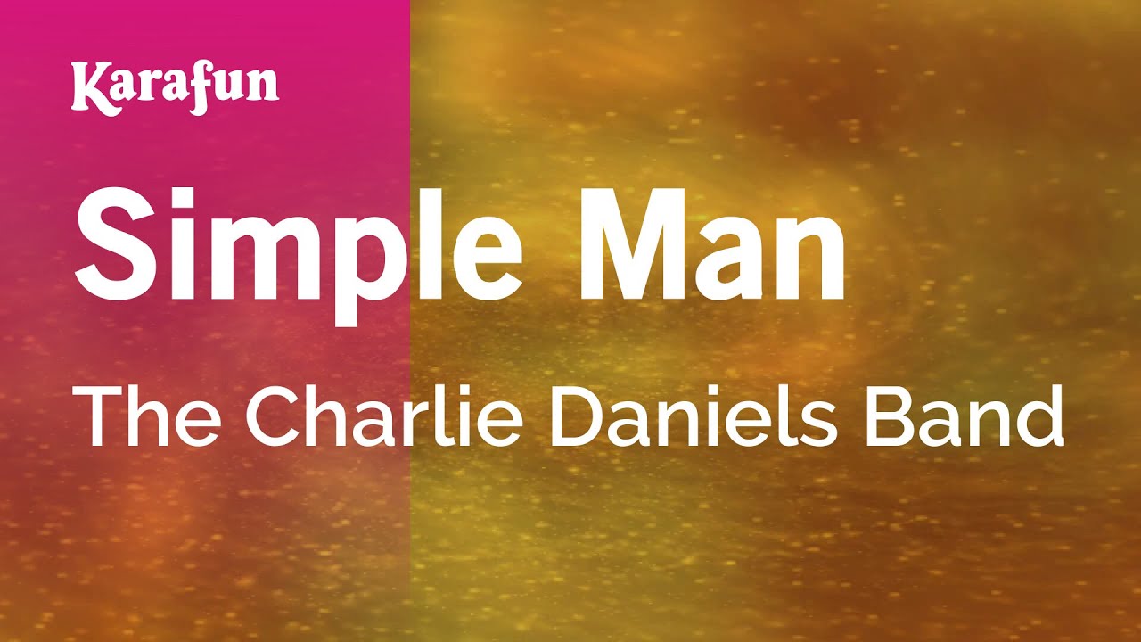 Simple Man - The Charlie Daniels Band | Karaoke Version | KaraFun