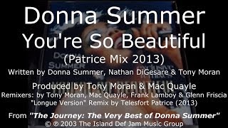 Donna Summer - You&#39;re So Beautiful (The Patrice Longue Version) LYRICS - HQ &quot;The Journey&quot;