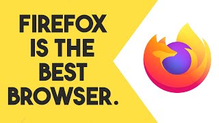 5 Reasons Why Everyone Should Try Firefox