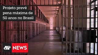 CCJ da Câmara aprova projeto que aumenta pena máxima de prisão no Brasil