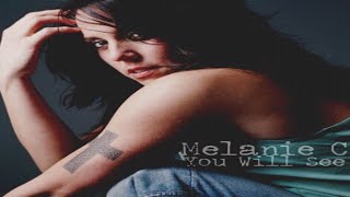 Melanie C - You Will See