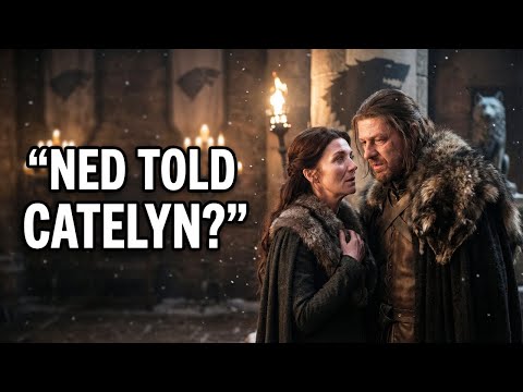 What If Ned Stark Told Catelyn the Truth About Jon Snow