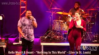 James Ross @ KeKe Wyatt &amp; Avant - &quot;Nothing In This World&quot; - www.Jross-tv.com (St. Louis)