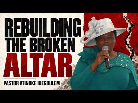 Rekindling the Altar — Pastor Atinuke Ibegbulem thumbnail