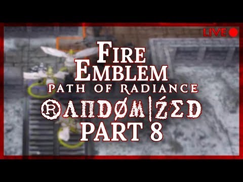 Fire Emblem: Path of Radiance :: Randomized :: Livestream Part 8