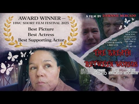 Award Winning Short Films – The Breath Between Worlds (Best Picture, Best Actress, Supporting Actor)