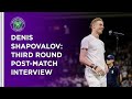 Denis Shapovalov Third Round Post-Match Interview | Wimbledon 2021