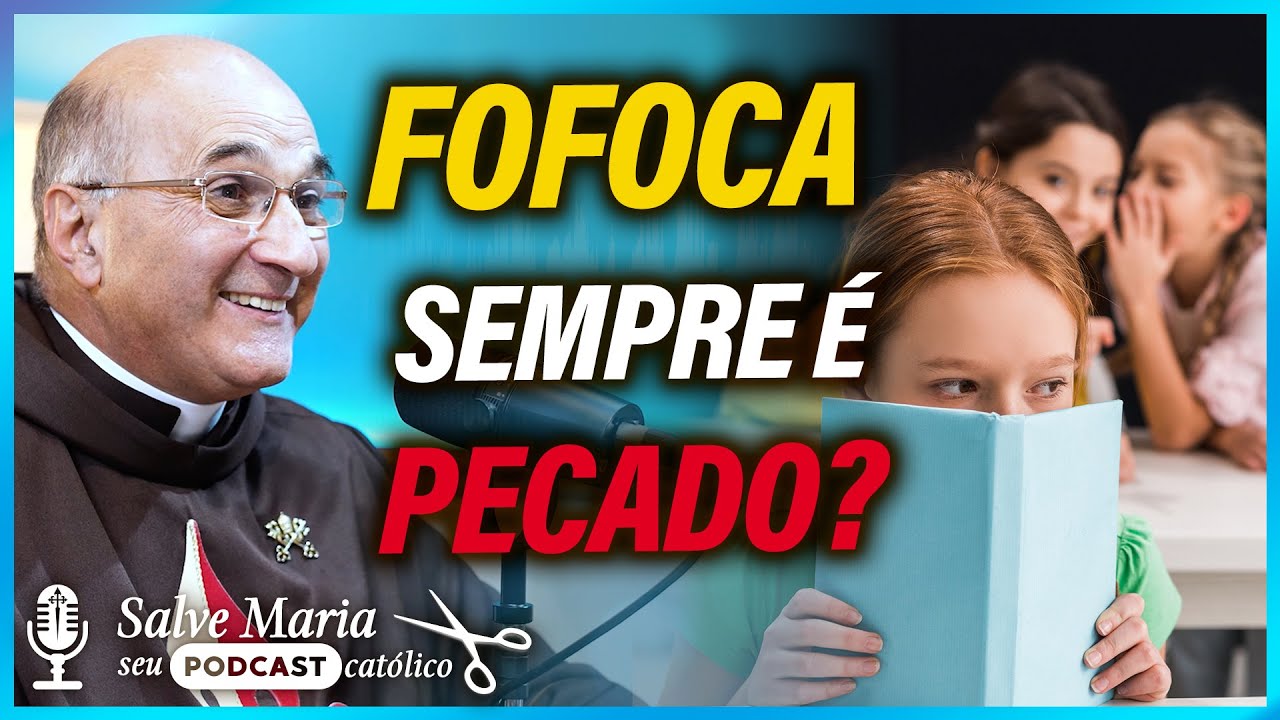 [ESCLARECENDO] O que é FOFOCA? Sempre é pecado? Pode ser pecado grave?✂️Salve Maria Podcast Católico