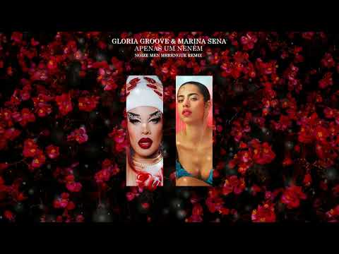 Gloria Groove, Marina Sena - apenas um neném (Noize Men Merengue Remix)