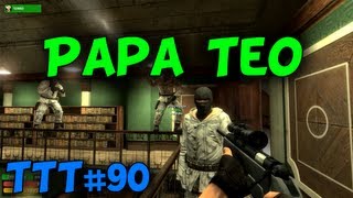 Papa Teo - Trouble in Terrorist Town #90