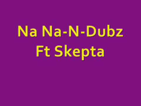 na-na-n-dubz ft skepta