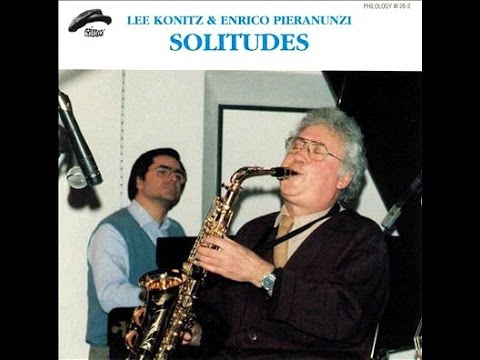 Lee Konitz & Enrico Pieranunzi - The Touch Of Your Lips