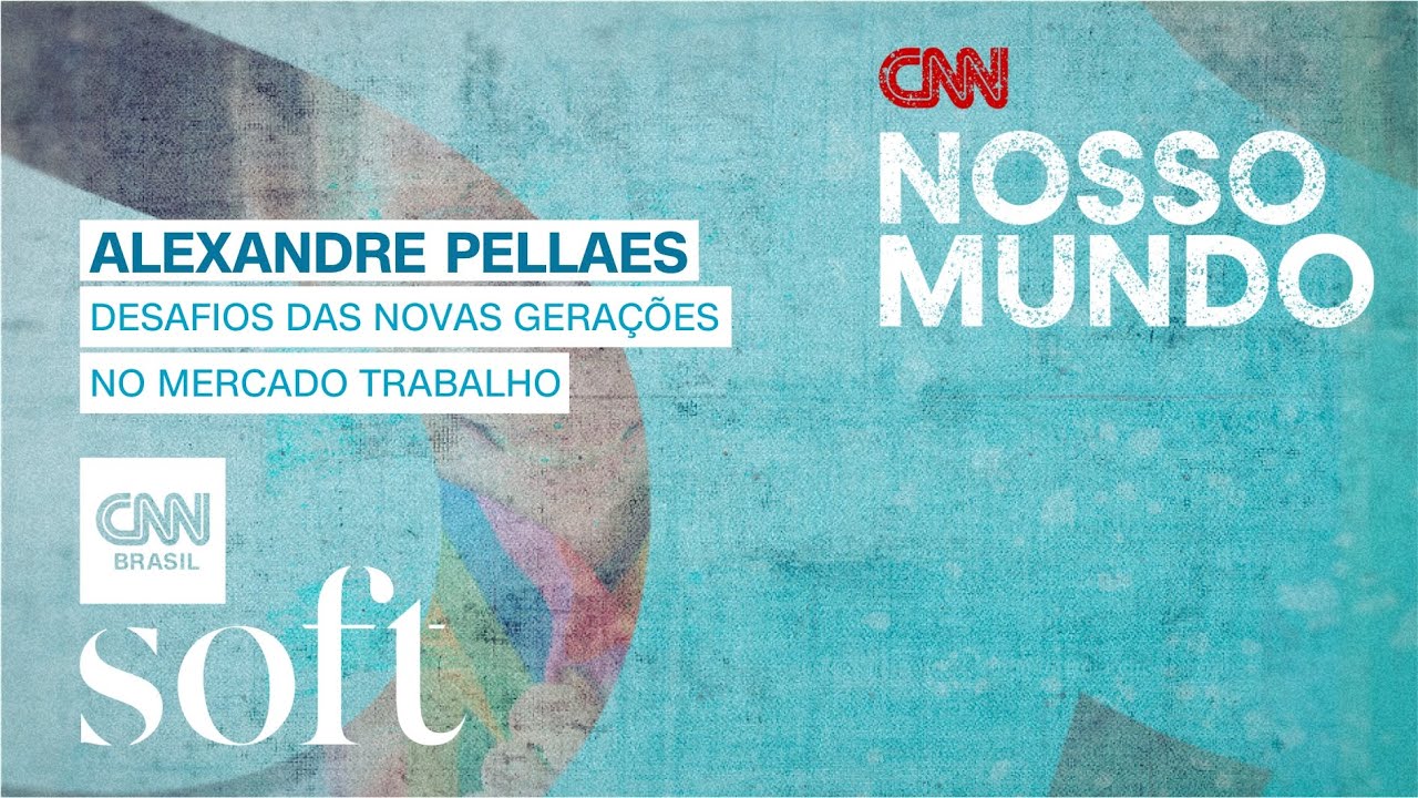 CNN Nosso Mundo - Novas gerações no mercado trabalho com Alexandre Pellaes - 12/11/2022