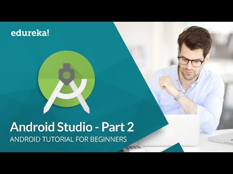 Android Studio Tutorial For Beginners 2 | Android Development Tutorial | Android Training | Edureka