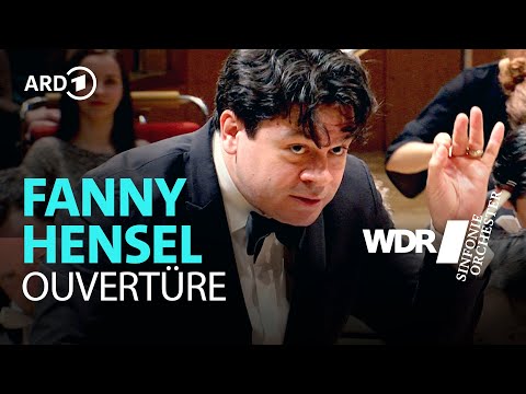 Fanny Hensel - Ouvertüre | WDR Sinfonieorchester