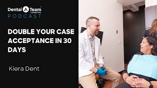 Double Your Case Acceptance in 30 Days