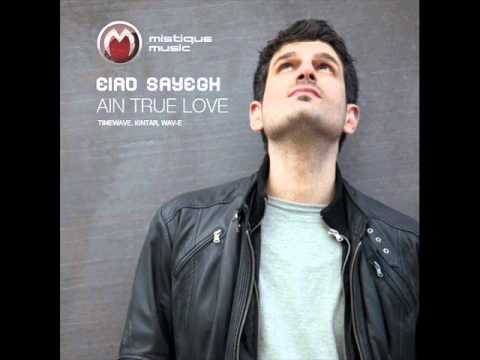 Eiad Sayegh - Ain True Love (Wav-E Remix) - Mistique Music