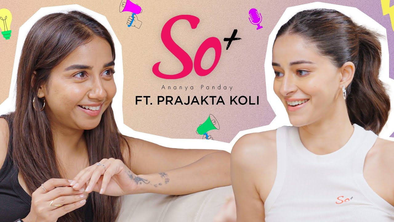 Ananya Panday & Prajakta Koli on Mental Health Wellbeing & Social Media  |  @MostlySane