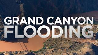 Why did the Grand Canyon flood so rapidly?