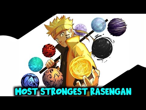 These are the 8 most strongest rasengan in naruto.