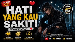 Download lagu Lagu Malaysia Sedih Terbaru 2026 | Hati Yang Kau Sakiti | Slow Rock Viral mp3